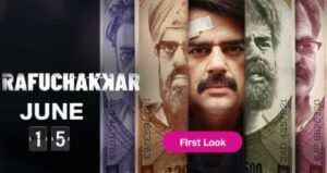 Rafuchakkar OTT Release Date, OTT Platform, Time, Cast, Watch Online
